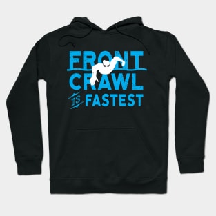 Front Crawl Is Fastest Swimmer Hoodie